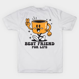 BEST FRIEND FOR LIFE T-Shirt